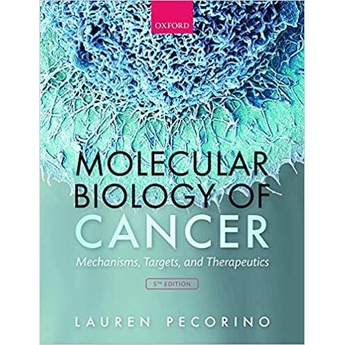 Molecular Biology of Cancer : Mechanisms, Targets, and Therapeutics 5/e