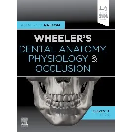 Wheeler's Dental Anatomy, Physiology & Occlusion