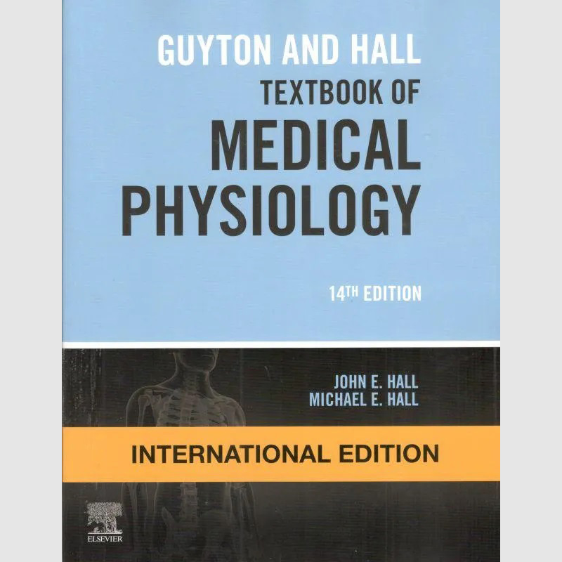 Guyton and Hall Textbook of Medical Physiology (IE)