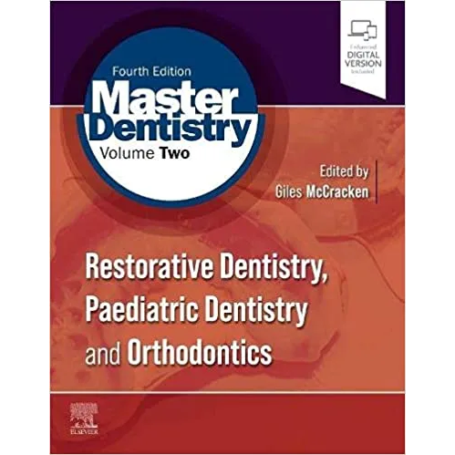 Master Dentistry Volume 2: Restorative Dentistry,Paediatric Dentistry and Orthodontics