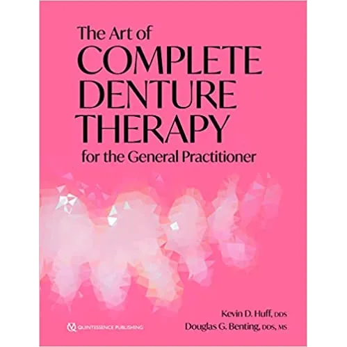 The Art of Complete Denture Therapy for the General Practitioner