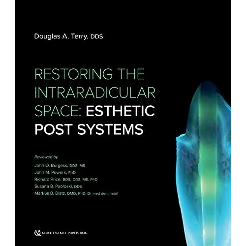 Restoring the Intraradicular Space: Esthetic Post Systems