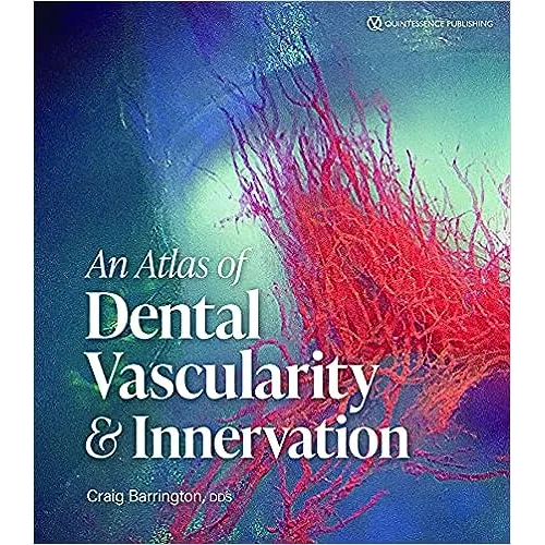 An Atlas of Dental Vascularity & Innervation