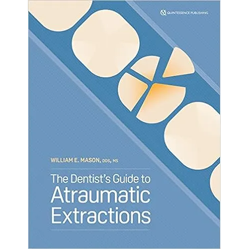 The Dentist's Guide to Atraumatic Extractions