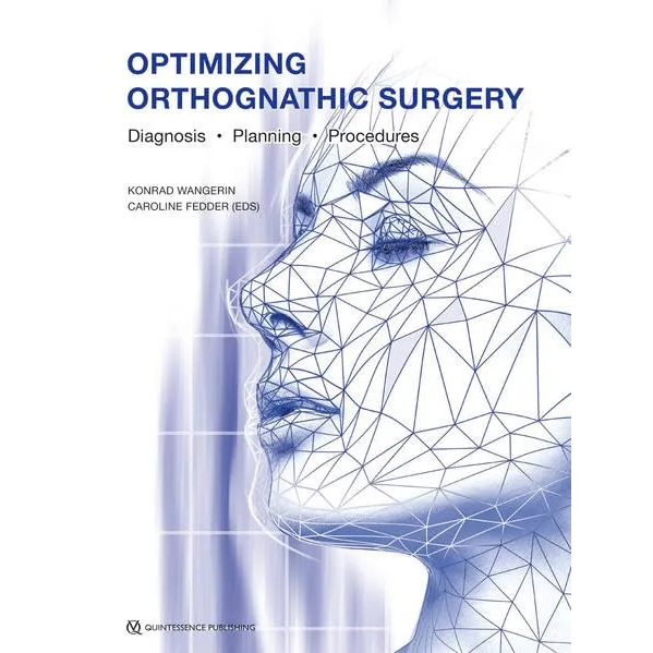 Optimizing Orthognathic Surgery: Diagnosis,Planning,Procedures