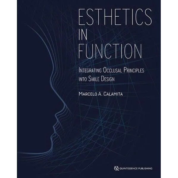 Esthetics in Function: Integrating Occlusal Principles into Smile Design