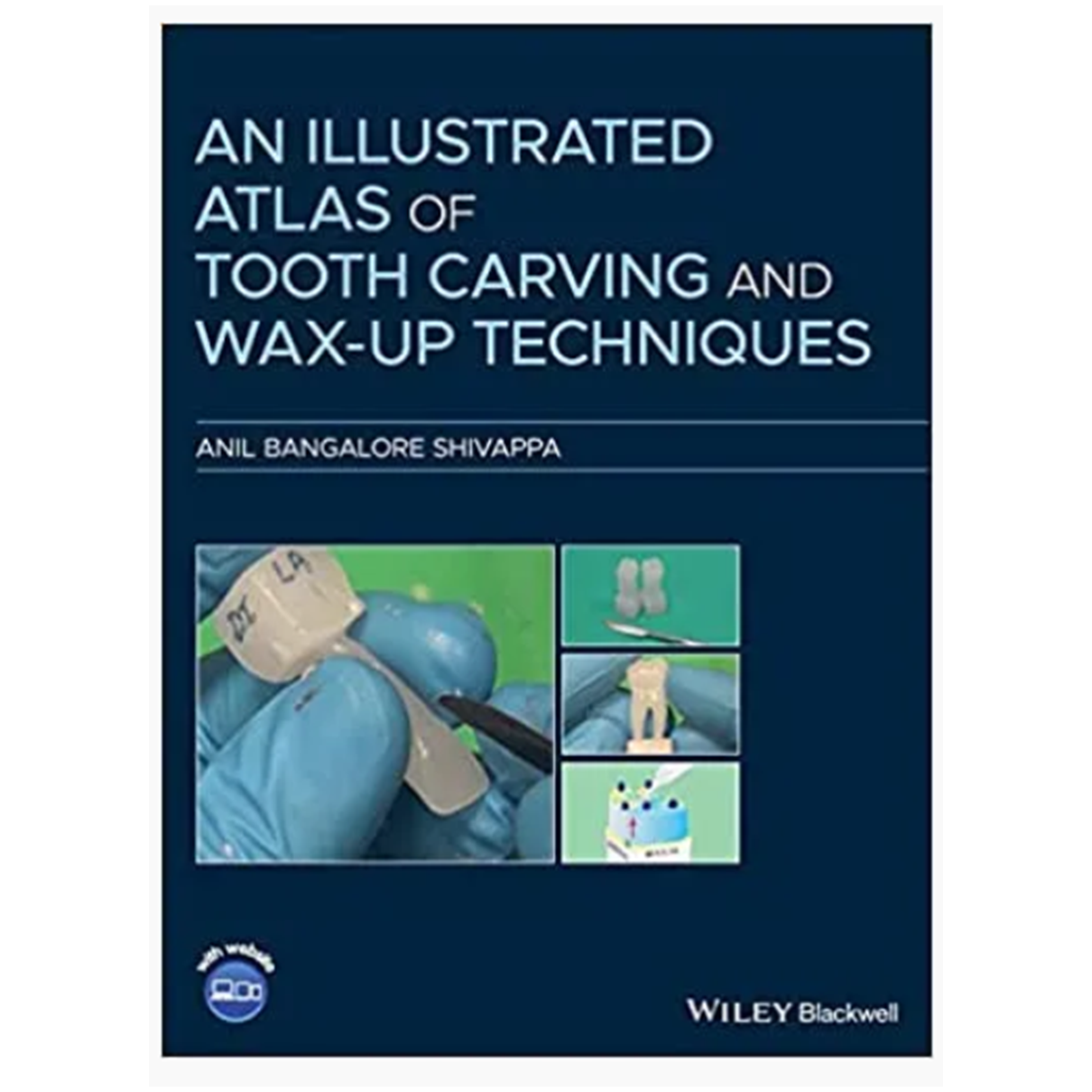 An Illustrated Atlas of Tooth Carving and Wax-Up Techniques