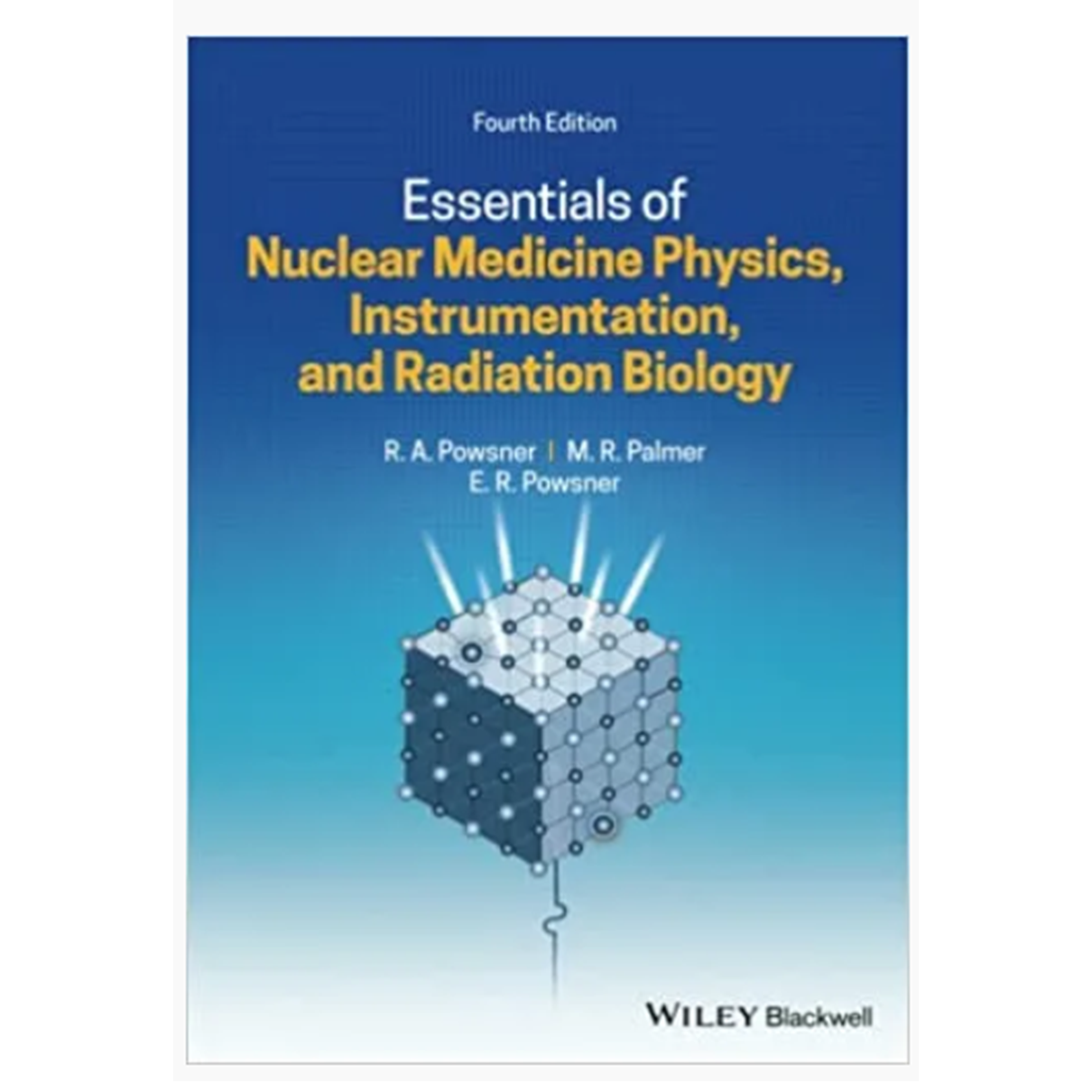 Essentials of Nuclear Medicine Physics,Instrumentation,and Radiation Biology