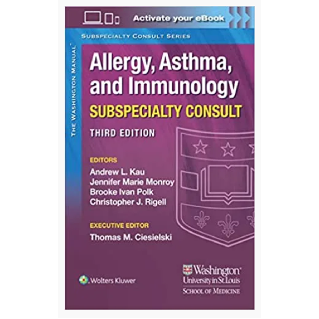 The Washington Manual Allergy,Asthma,and Immunology Subspecialty Consult